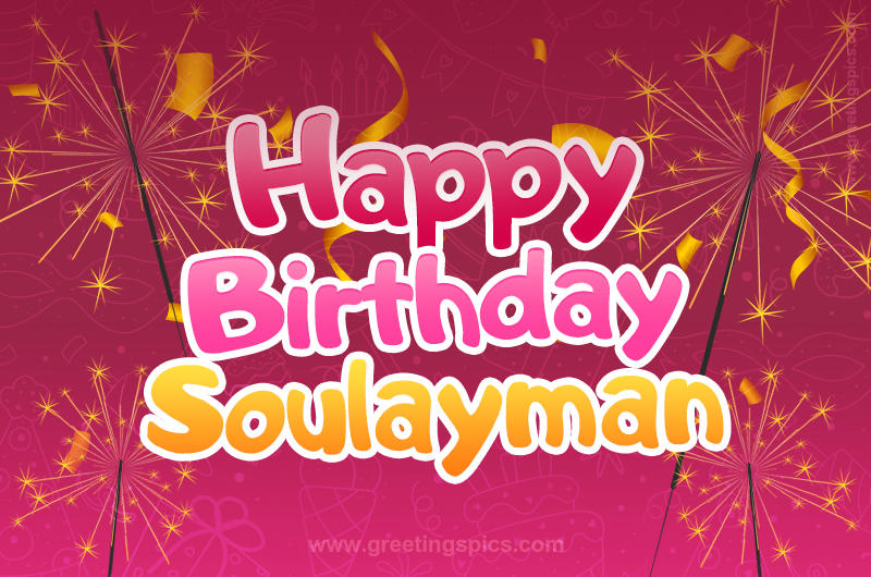 Happy Birthday Soulayman Image with sparklers