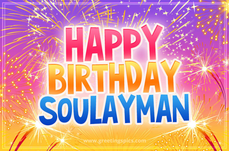 Happy Birthday Soulayman Picture with fireworks