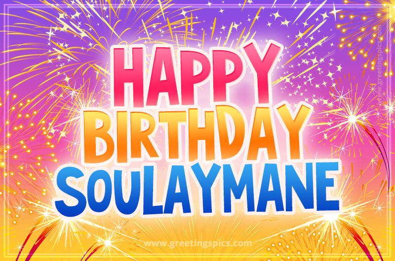 Happy Birthday Soulaymane Picture with fireworks