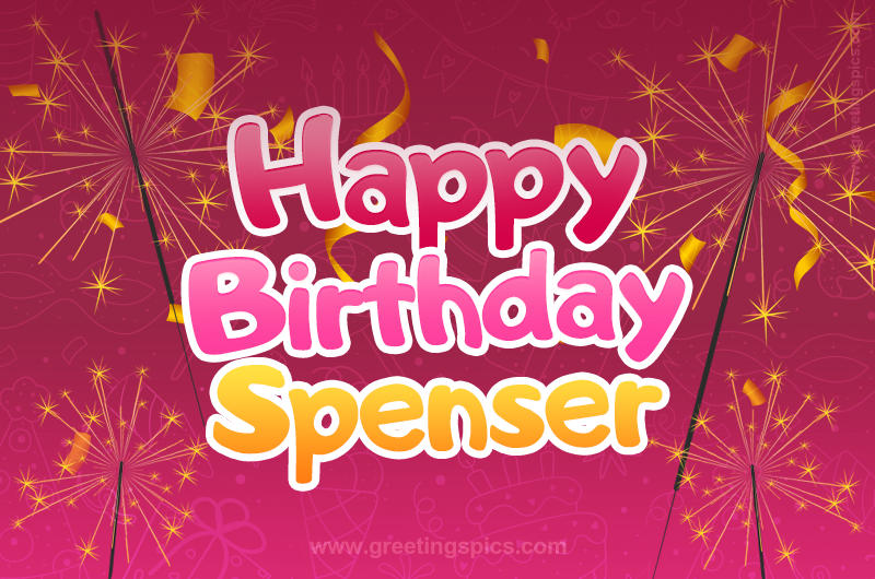 Happy Birthday Spenser Image with sparklers