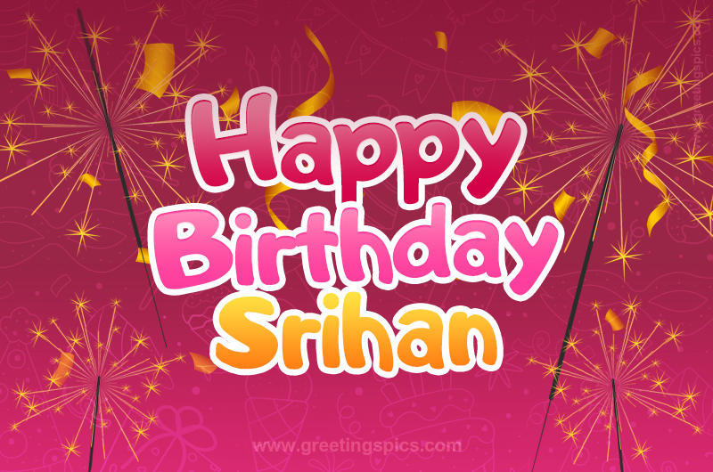 Happy Birthday Srihan Image with sparklers