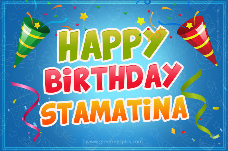 Happy Birthday Stamatina picture with confetti and party poppers