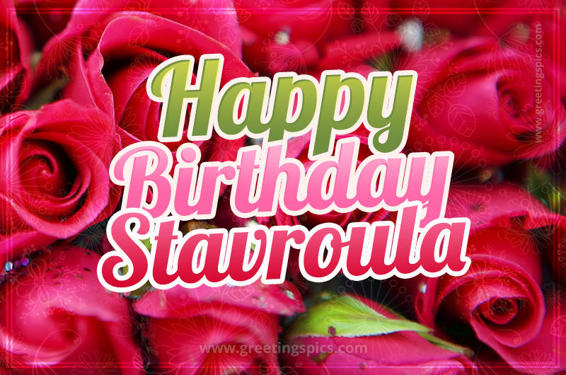 Happy Birthday Stavroula beautiful Image with red roses