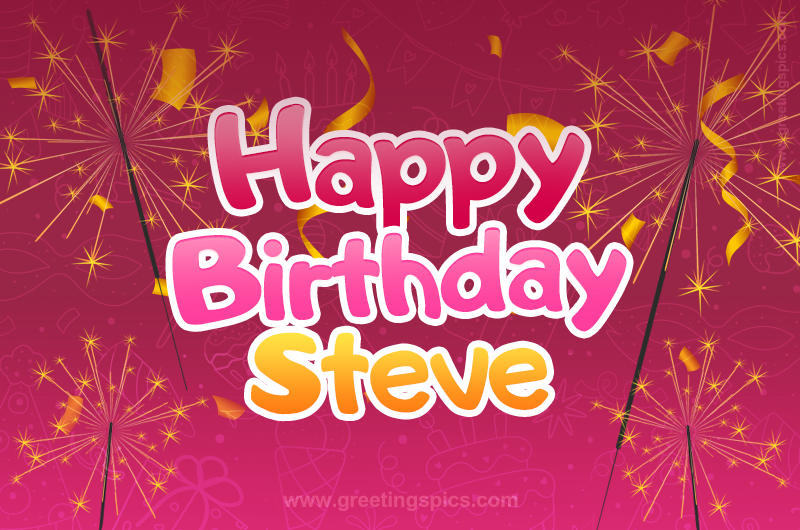 Happy Birthday Steve Image with sparklers