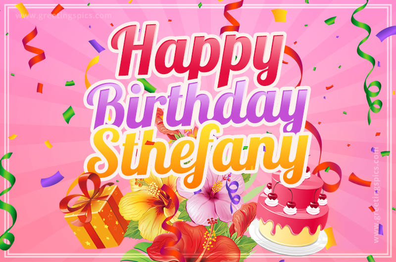 Beautiful Birthday Card for Sthefany with Cake and bouquet of flowers