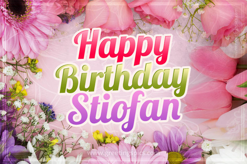 Happy Birthday Stiofan Picture with beautiful flowers