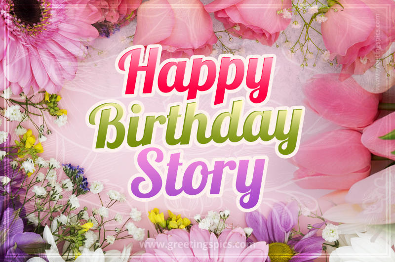 Happy Birthday Story Picture with beautiful flowers