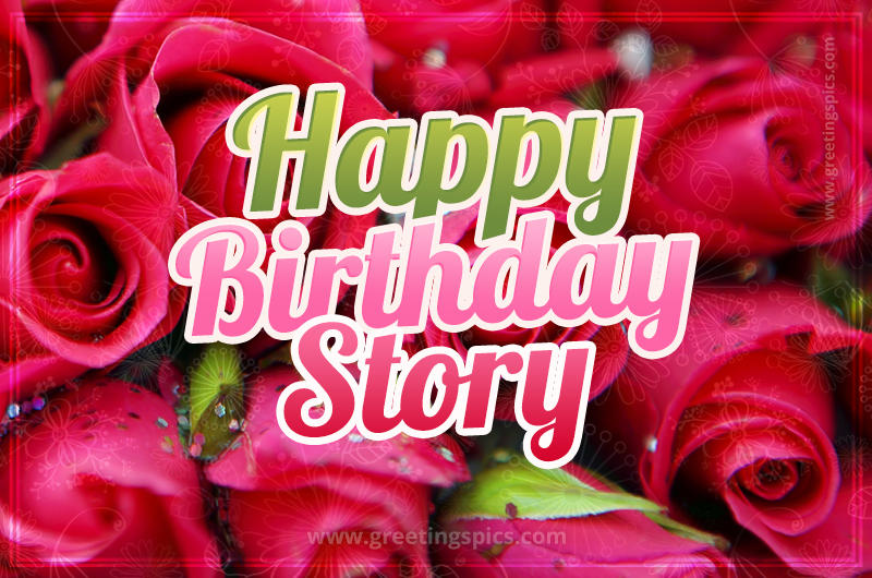 Happy Birthday Story beautiful Image with red roses