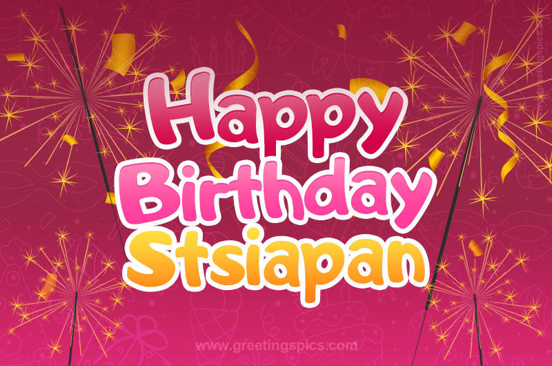 Happy Birthday Stsiapan Image with sparklers