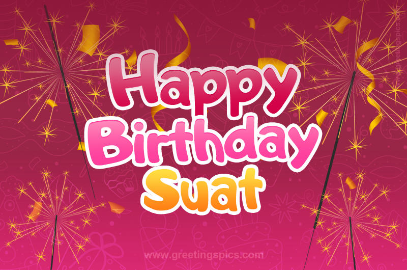 Happy Birthday Suat Image with sparklers