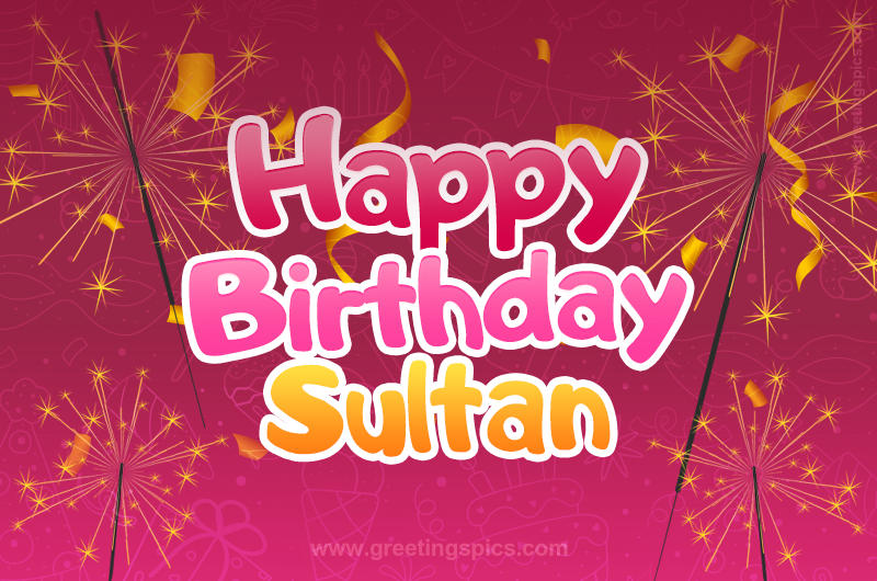 Happy Birthday Sultan Image with sparklers