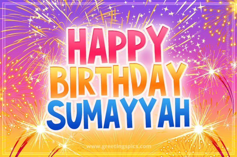 Happy Birthday Sumayyah Picture with fireworks