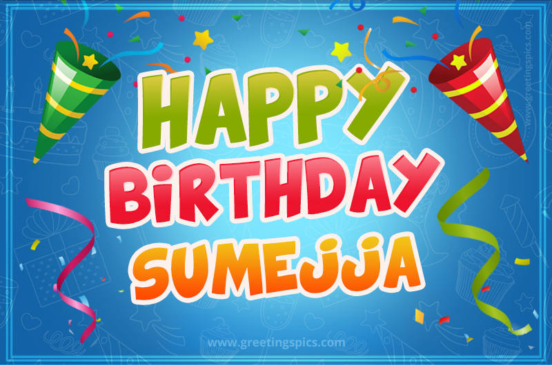 Happy Birthday Sumejja picture with confetti and party poppers