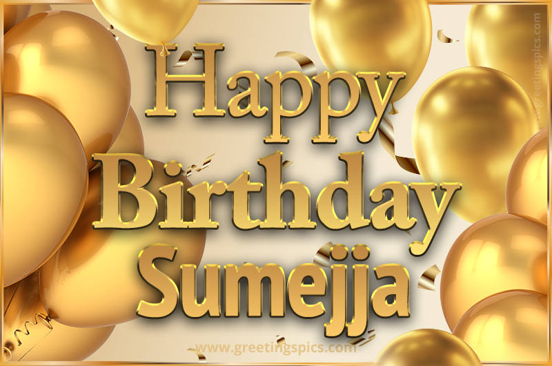 Happy Birthday Sumejja Card with golden confetti and balloons