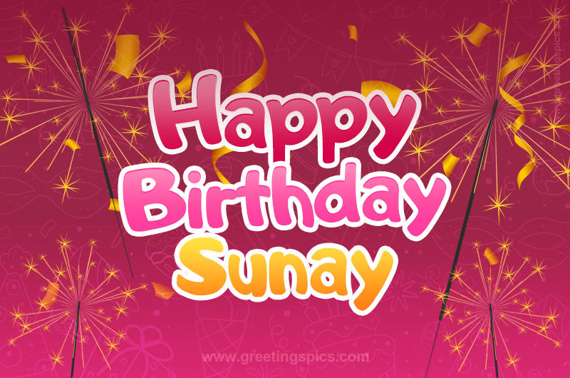 Happy Birthday Sunay Image with sparklers