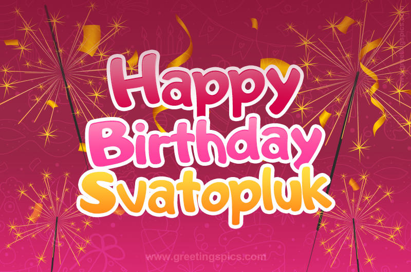 Happy Birthday Svatopluk Image with sparklers