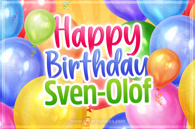 Happy Birthday Sven-Olof Image with colorful balloons