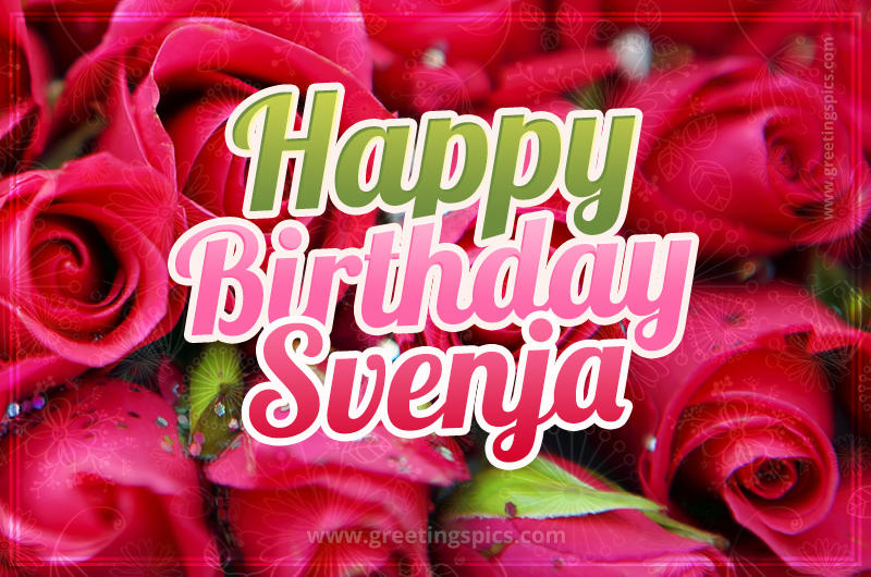 Happy Birthday Svenja beautiful Image with red roses