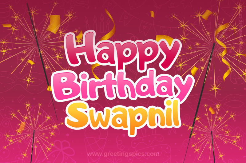 Happy Birthday Swapnil Image with sparklers