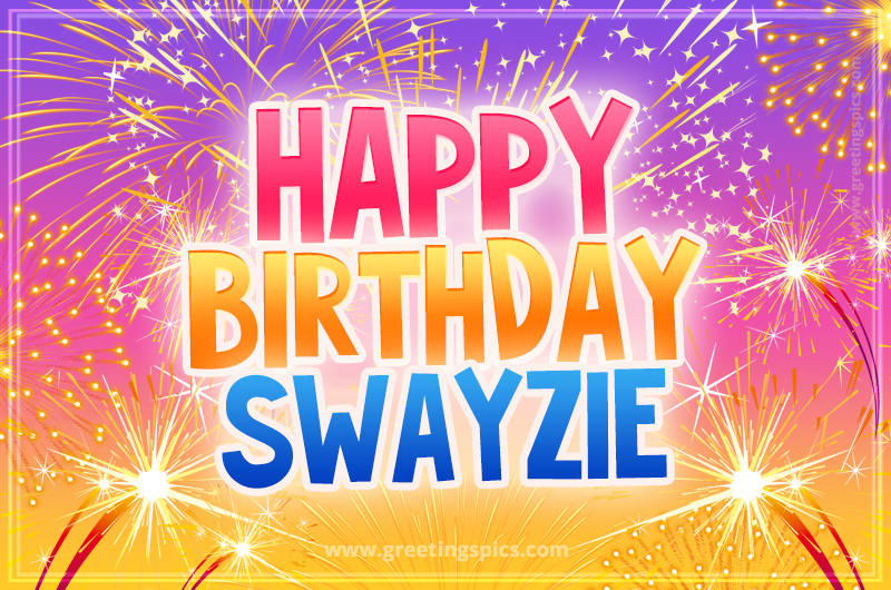 Happy Birthday Swayzie Picture with fireworks