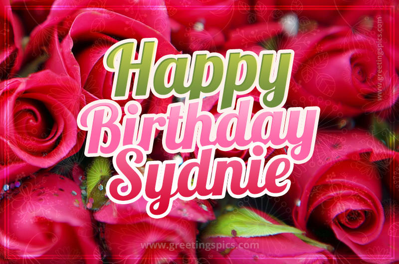 Happy Birthday Sydnie beautiful Image with red roses