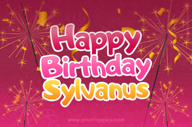 Happy Birthday Sylvanus Image with sparklers