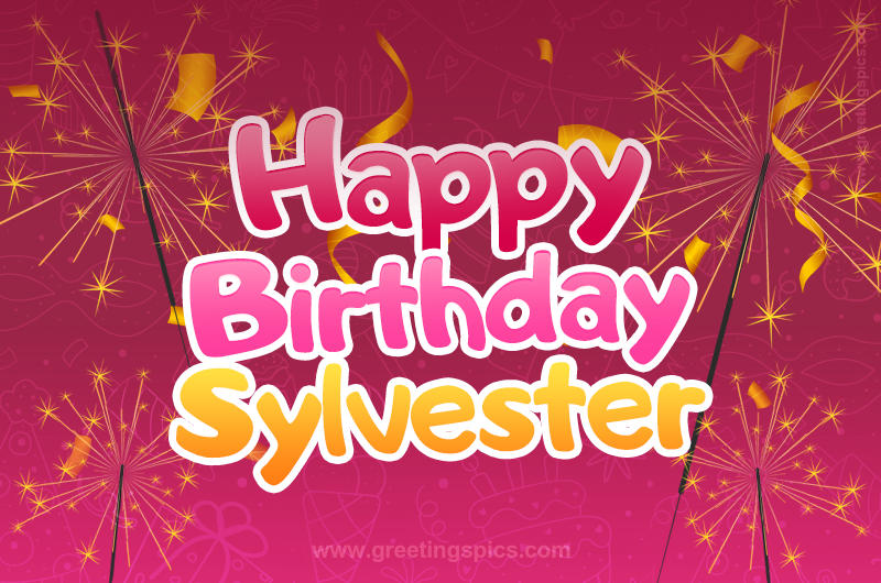 Happy Birthday Sylvester Image with sparklers