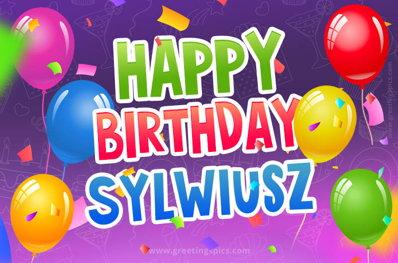 Happy Birthday Sylwiusz Festive Greeting Card