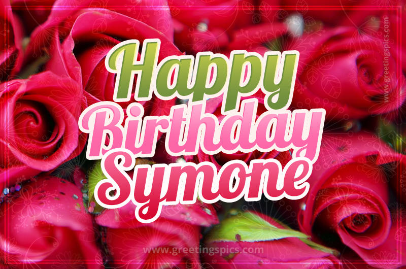 Happy Birthday Symone beautiful Image with red roses