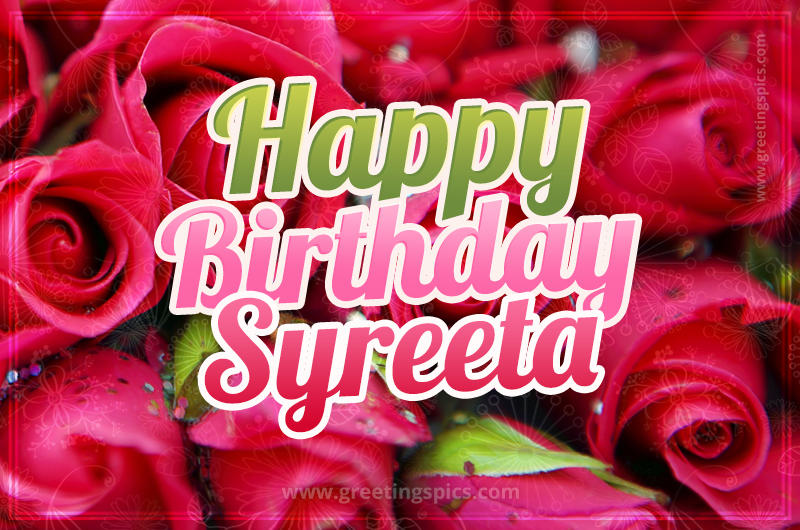 Happy Birthday Syreeta beautiful Image with red roses