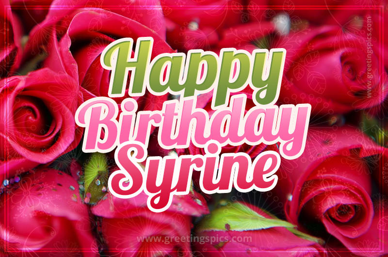 Happy Birthday Syrine beautiful Image with red roses