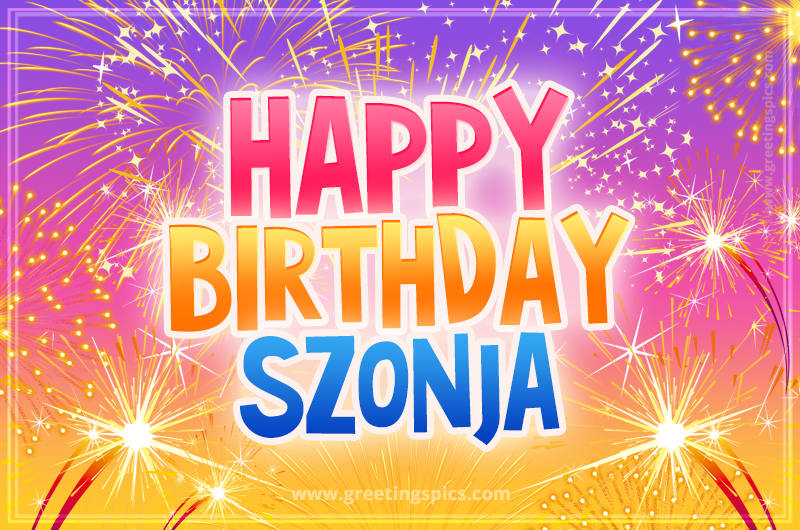 Happy Birthday Szonja Picture with fireworks