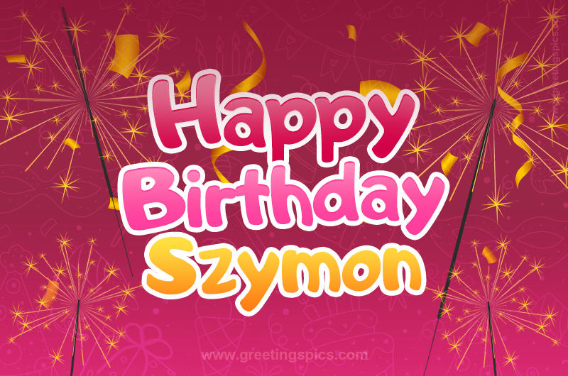 Happy Birthday Szymon Image with sparklers