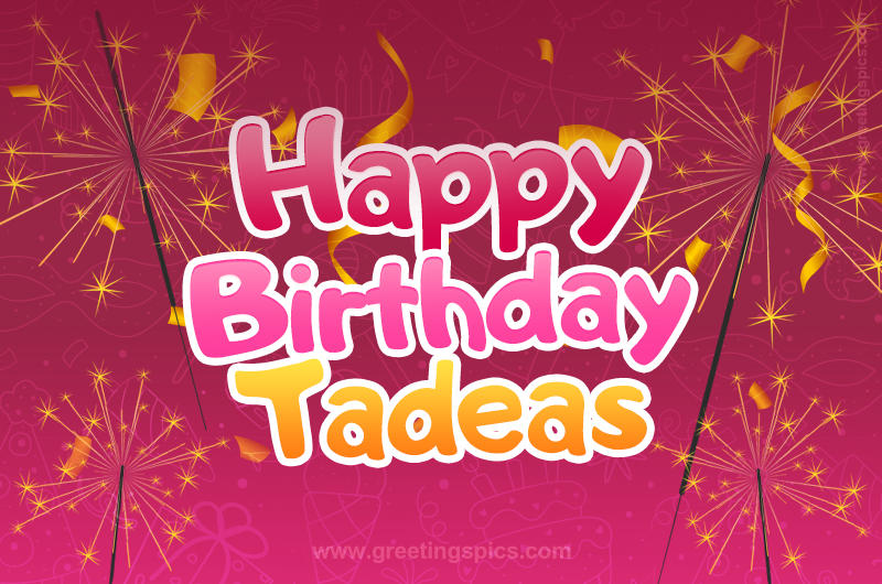 Happy Birthday Tadeas Image with sparklers