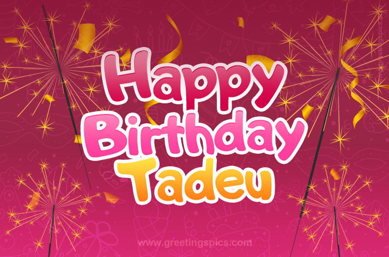 Happy Birthday Tadeu Image with sparklers