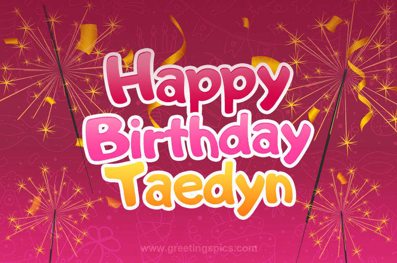 Happy Birthday Taedyn Image with sparklers