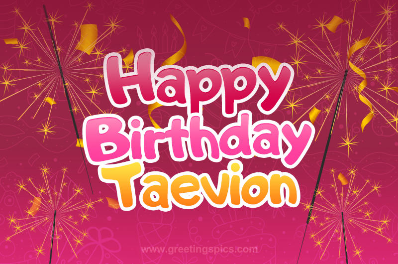 Happy Birthday Taevion Image with sparklers