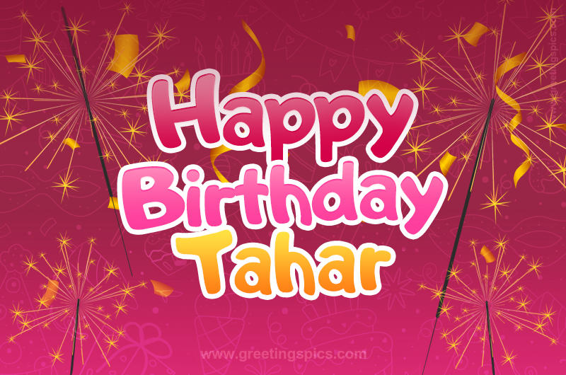 Happy Birthday Tahar Image with sparklers