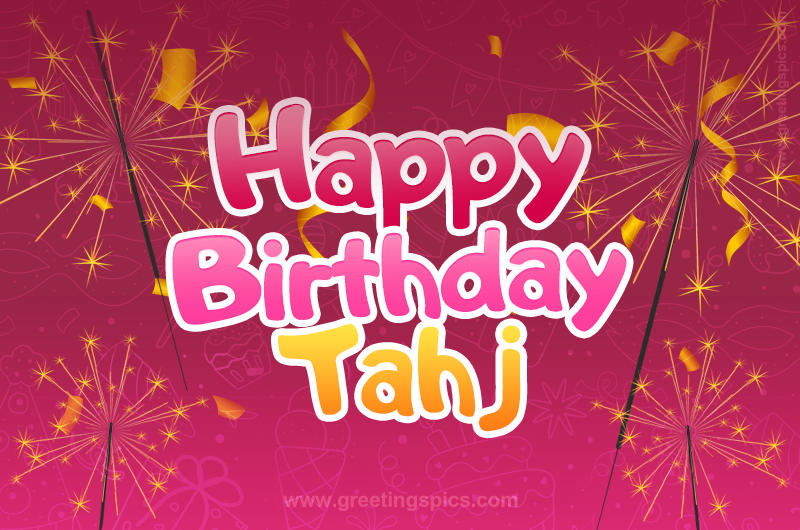 Happy Birthday Tahj Image with sparklers