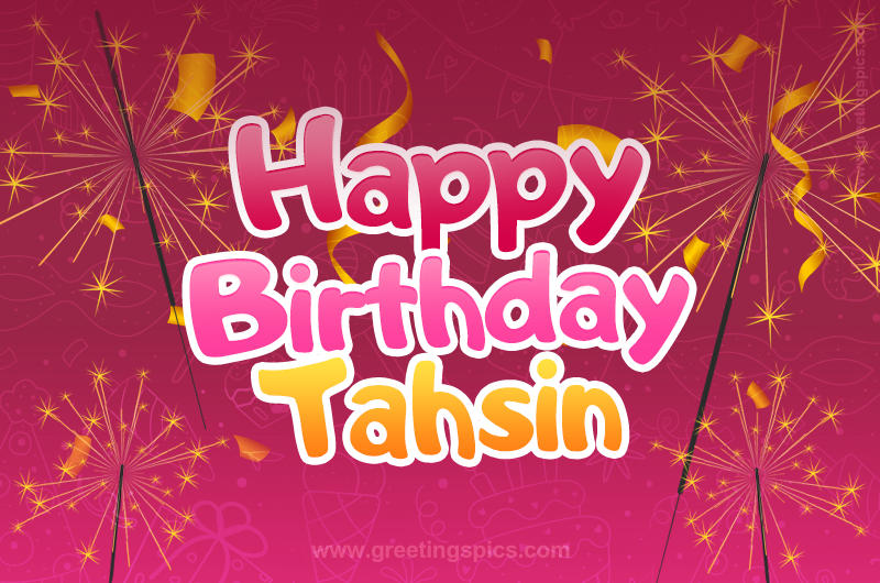 Happy Birthday Tahsin Image with sparklers