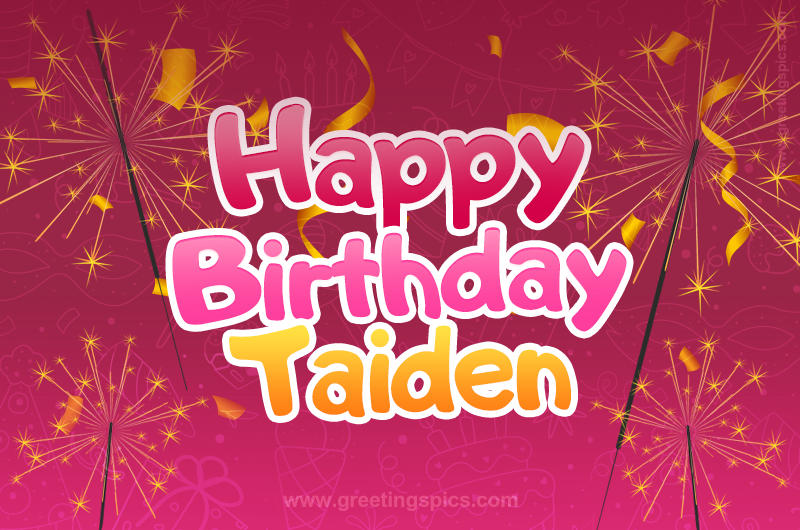 Happy Birthday Taiden Image with sparklers