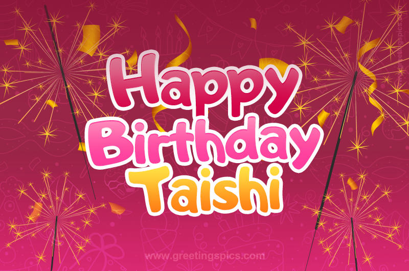 Happy Birthday Taishi Image with sparklers