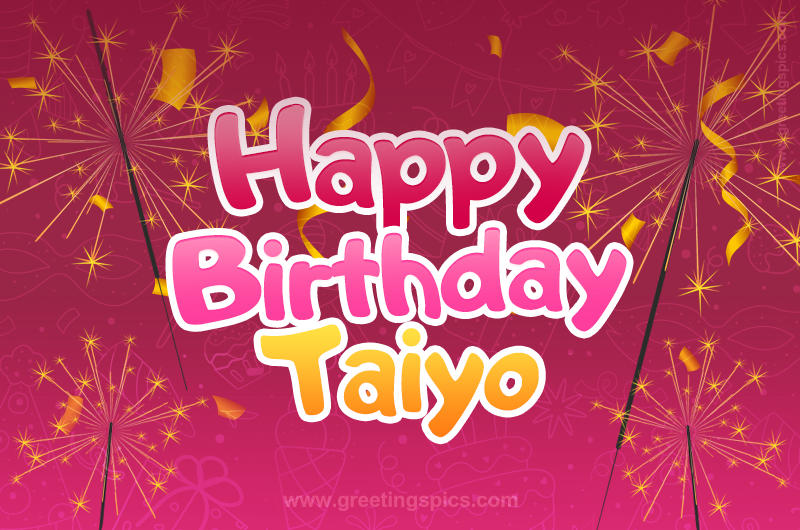 Happy Birthday Taiyo Image with sparklers