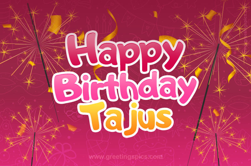 Happy Birthday Tajus Image with sparklers