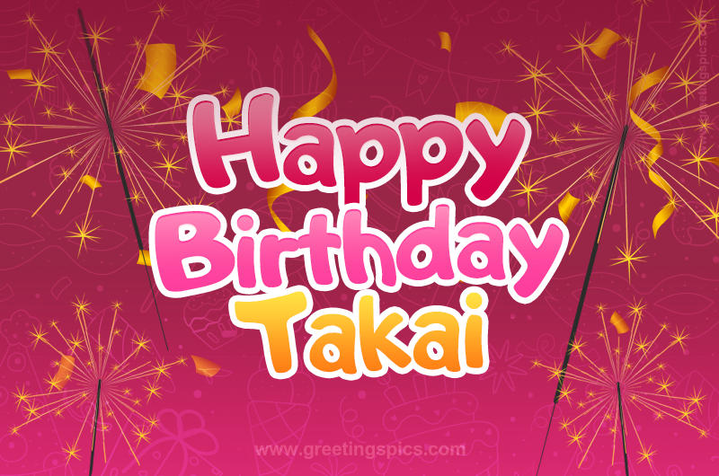 Happy Birthday Takai Image with sparklers