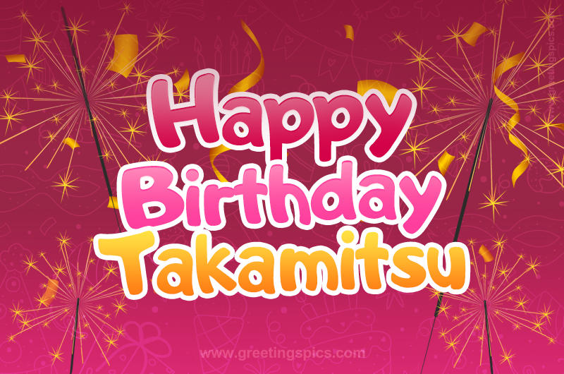 Happy Birthday Takamitsu Image with sparklers