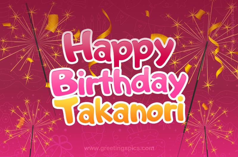 Happy Birthday Takanori Image with sparklers