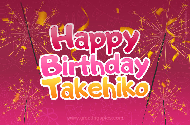 Happy Birthday Takehiko Image with sparklers