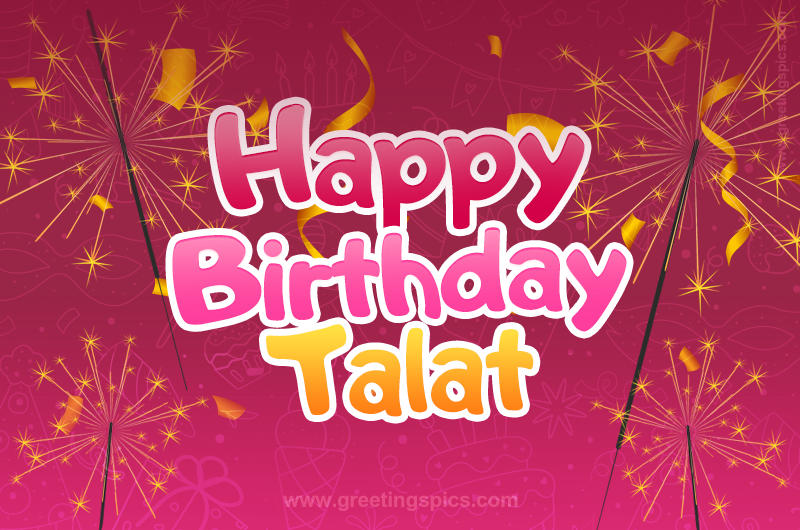 Happy Birthday Talat Image with sparklers