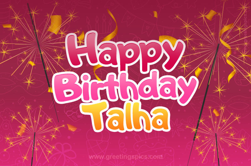 Happy Birthday Talha Image with sparklers